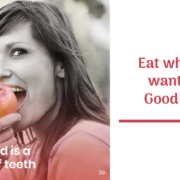 Eat what you want with Good Teeth