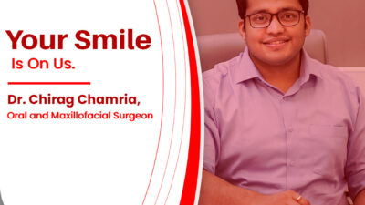 Dr Chirag Chamria Oral and Maxillofacial Surgeon