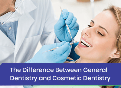 General Dentistry vs Cosmetic Dentistry