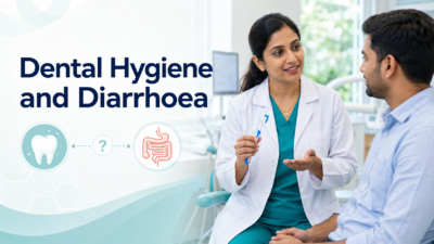 Dental Hygiene and Diarrhoea - Overall health
