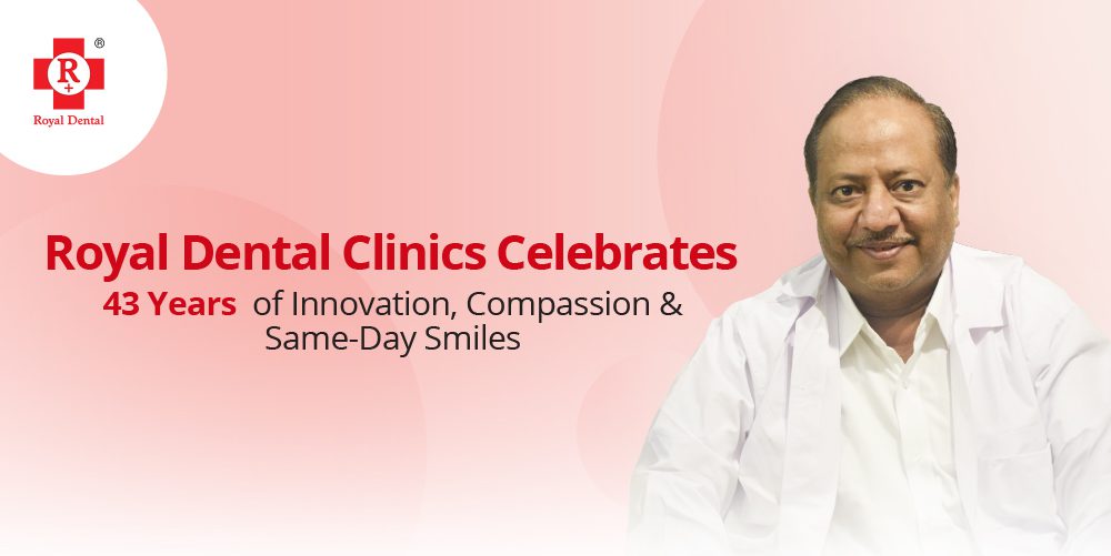 Royal Dental Clinics 43 Years of Innovation, Compassion, Same-Day Smiles