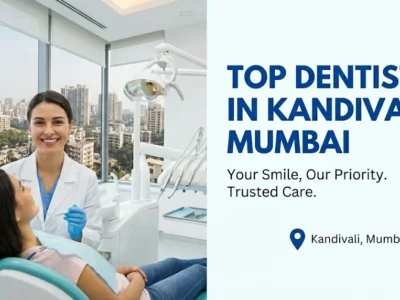 Top Dentist in Kandivali, Mumbai