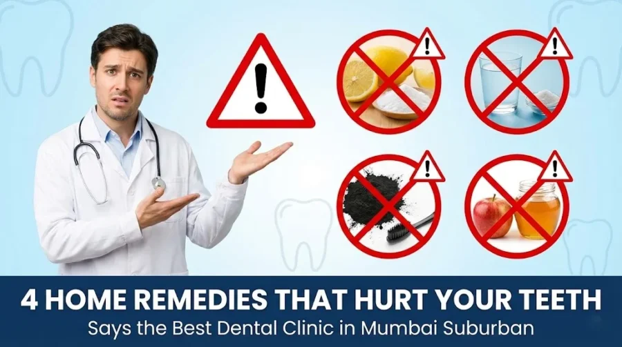 4 Home remedies that hurt your teeth, says the best dental clinic in mumbai suburban Royal Dental Clinics 4 Home remedies that hurt your teeth, says the best dental clinic in Mumbai suburban