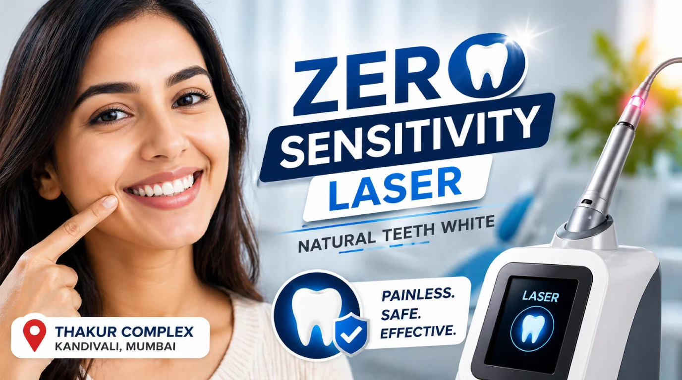 Natural teeth white in Thakur complex kandivali Mumbai: Has anyone tried the new “Zero-Sensitivity” laser?
