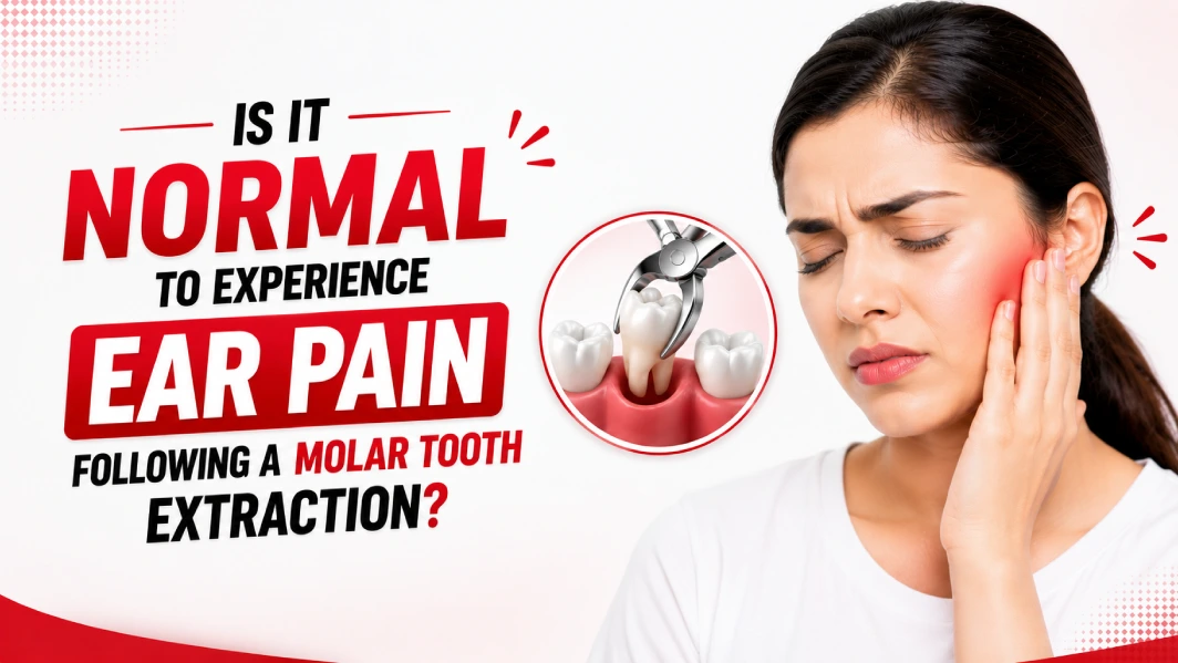 Is it normal to have ear pain after molar tooth extraction surgery in Mumbai? Royal Dental Clinics Is it normal to experience ear pain following a molar tooth extraction in Mumbai?